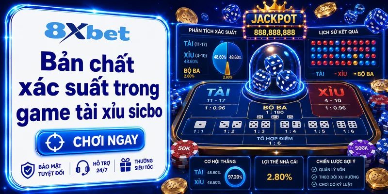 Bản chất xác suất trong game tài xỉu sicbo