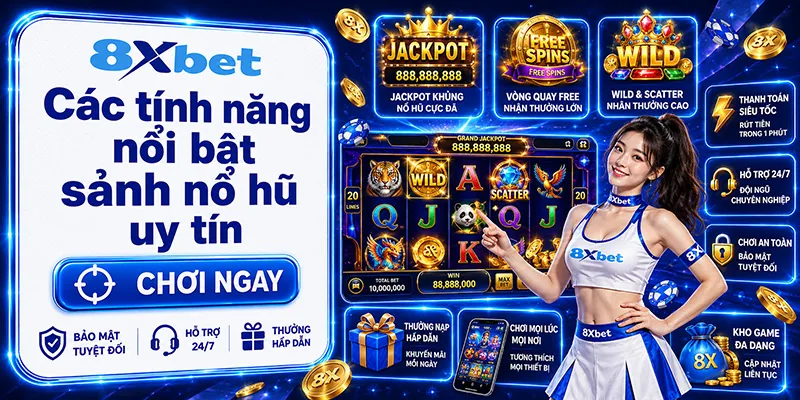 Các tính năng nổi bật sảnh nổ hũ uy tín
