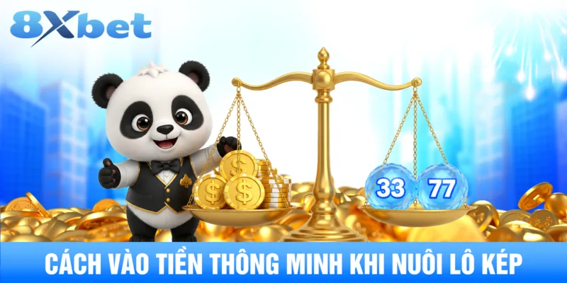 Cách vào tiền thông minh khi nuôi lô kép