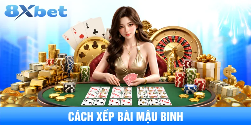 Cách Xếp Bài Mậu Binh Bất Bại Từ Cao Thủ Đầy Đủ Nhất