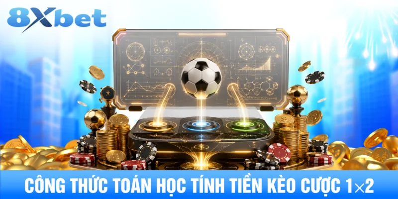 Công thức toán học tính tiền kèo cược 1x2