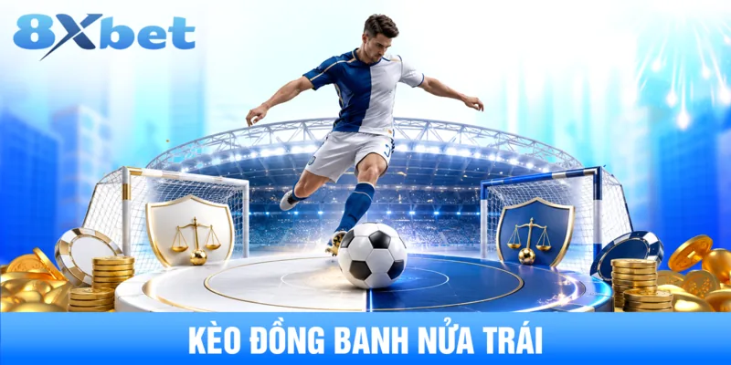 Kèo Đồng Banh Nửa Trái Là Gì? Mẹo Cược Chuẩn Xác Từ Cao Thủ