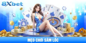 Bật Mí Mẹo Chơi Sâm Lốc Bất Bại Cho Mọi Game Thủ Năm Nay