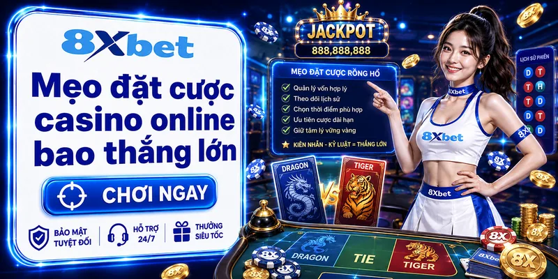 Mẹo đặt cược casino online bao thắng lớn