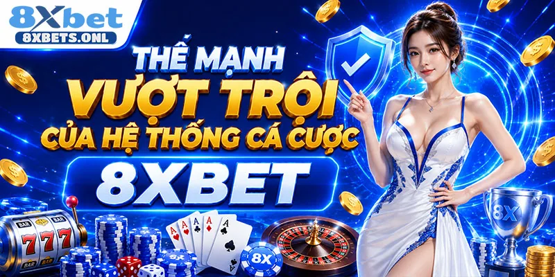 Thế mạnh vượt trội của hệ thống cá cược