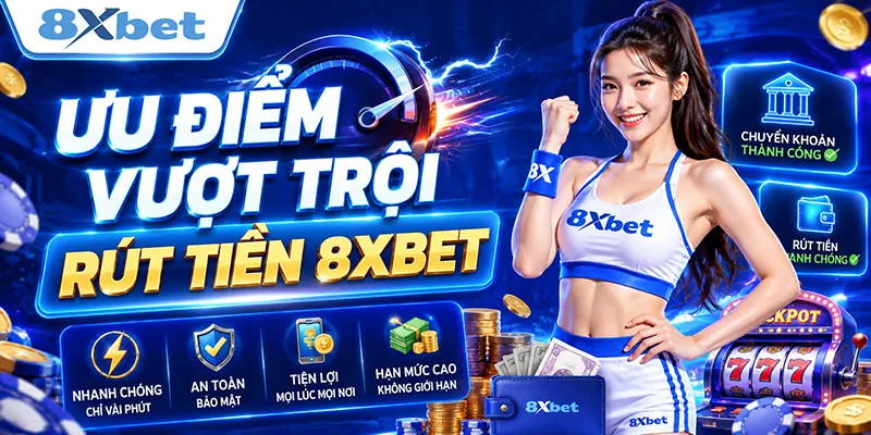 Ưu điểm giao dịch rút tiền nhà cái